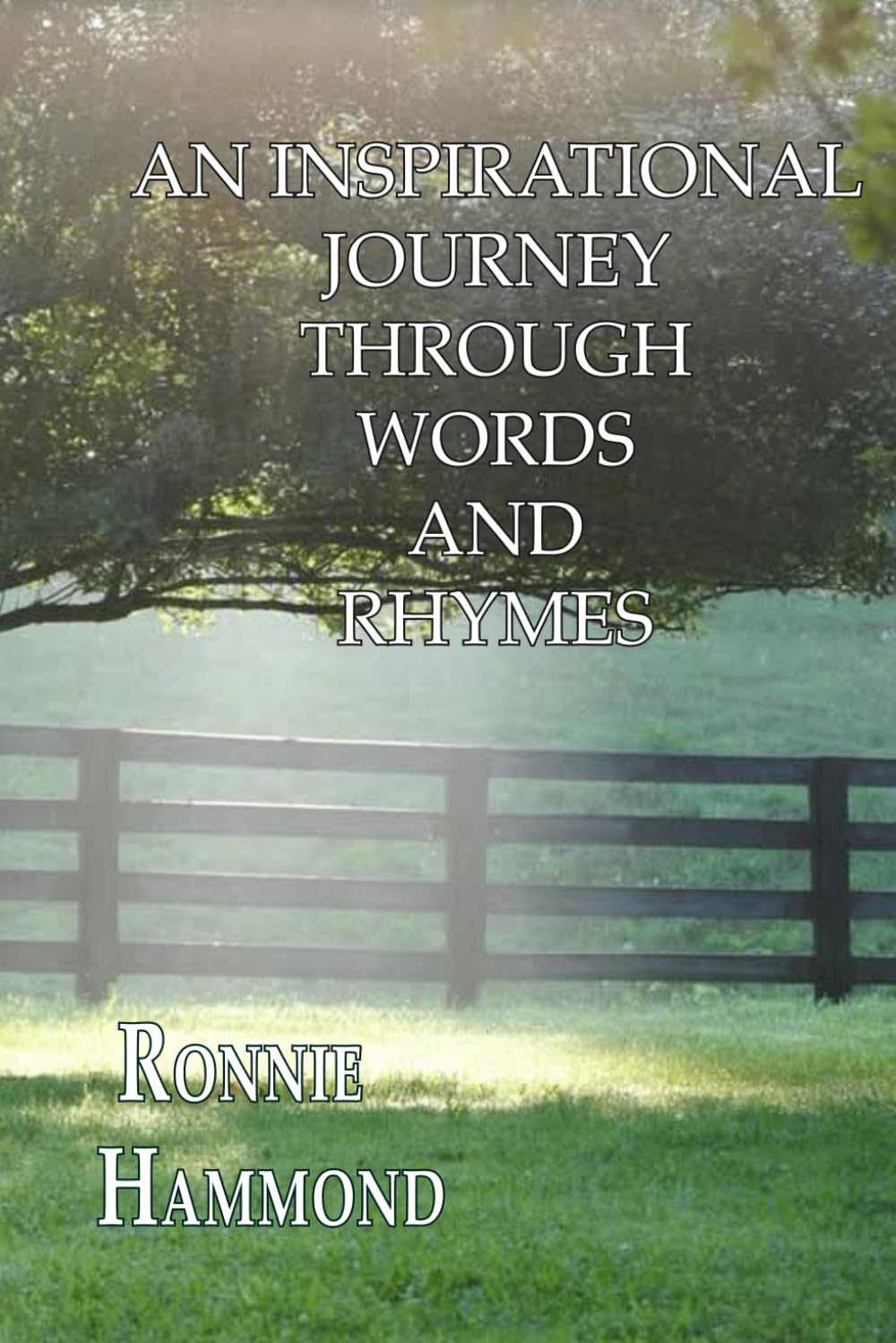 An Inspirational Journey Through Words and Rhymes Rons 2nd Book